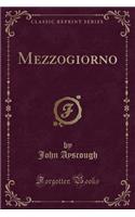 Mezzogiorno (Classic Reprint)