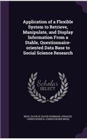 Application of a Flexible System to Retrieve, Manipulate, and Display Information From a Stable, Questionnaire-oriented Data Base to Social Science Research
