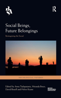 Social Beings, Future Belongings