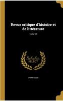 Revue Critique D'Histoire Et de Litterature; Tome 79