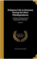 Religious Life in Germany During the Wars Ofindependence
