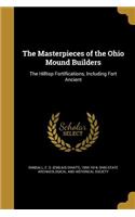 The Masterpieces of the Ohio Mound Builders
