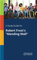 Study Guide for Robert Frost's "Mending Wall"