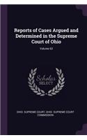 Reports of Cases Argued and Determined in the Supreme Court of Ohio; Volume 63
