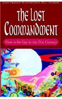 The Lost Commandment: How to Be Gay in the 21st Century