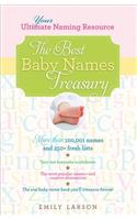 The Best Baby Names Treasury: The Ultimate Resource for Finding the One Name You'll Treasure Forever