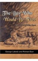 Boy Who Would Be Free