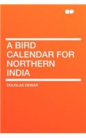 A Bird Calendar for Northern India