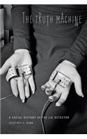 The Truth Machine: A Social History of the Lie Detector(Johns Hopkins Studies in the History of Technology)