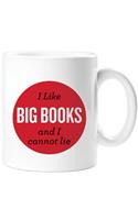 I Like Big Books MUG  FIRM SALE