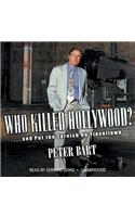 Who Killed Hollywood?: And Put the Tarnish on Tinseltown