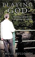 Playing God: The Evening Might Know What the Morning Never Suspected.
