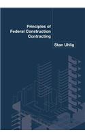 Principles of Federal Construction Contracting