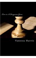 Love is A Dangerous Game: (English)