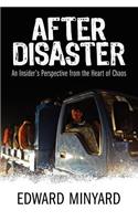 After Disaster: An Insider's Perspective from the Heart of Chaos