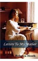 Letters To My Mother