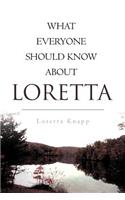 What Everyone Should Know about Loretta