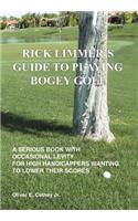 Rick Limmer's Guide to Playing Bogey Golf: (English)