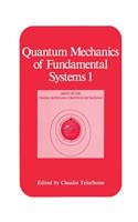 Quantum Mechanics of Fundamental Systems 1