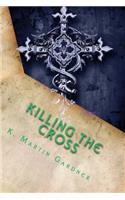 Killing the Cross: (English)