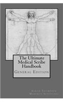 Ultimate Medical Scribe Handbook: General Edition