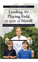 Leveling the Playing Field in Spite of Myself