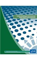 Guide to Building and Environmental Public Health Tracking Network: (English)