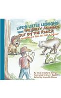 Life's Lessons With the Silly Animals Out on the Ranch