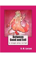 Between Good and Evil