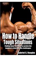 How to handle tough situations