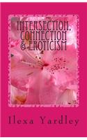 Intersection, Connection & Eroticism