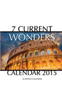 7 Current Wonders Calendar 2015: 16 Month Calendar