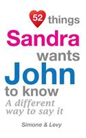 52 Things Sandra Wants John To Know