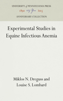 Experimental Studies in Equine Infectious Anemia: (Anniversary Collection)