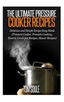 Ultimate Pressure Cooker Recipes