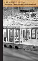 Philip Johnson's Glass House, New Canaan, Connecticut: A Traveler's Journal: (Travel Journal)