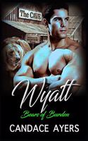 Bears of Burden WYATT: (A Paranormal Werebear Bear Shifter Romance Series)