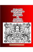 fiori esotici libro da colorare 20 disegni art nouveau da surrealista Grace Divine