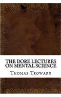 The Dore Lectures on Mental Science