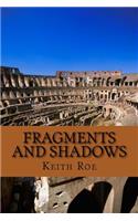 Fragments and Shadows