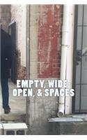Empty, Wide-Open, & Spaces