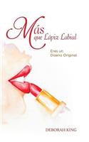 Mas que lapiz labial: Eres un diseno original(Spanish)