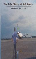 The Life Story of Sid Oman