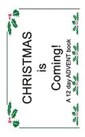 Christmas is Coming!