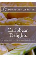 Caribbean Delights: 30 Meals Made Popular in Caribbean History