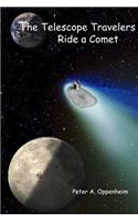 The Telescope Travelers Ride a Comet