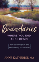 Boundaries Where You End and I Begin: How to Recognize and Set Healthy Boundaries(English)