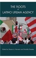 Roots of Latino Urban Agency