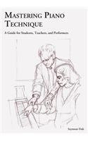 Mastering Piano Technique: A Guide for Students Teachers and Performers(Amadeus)