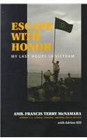 Escape with Honor: My Last Hours in Vietnam